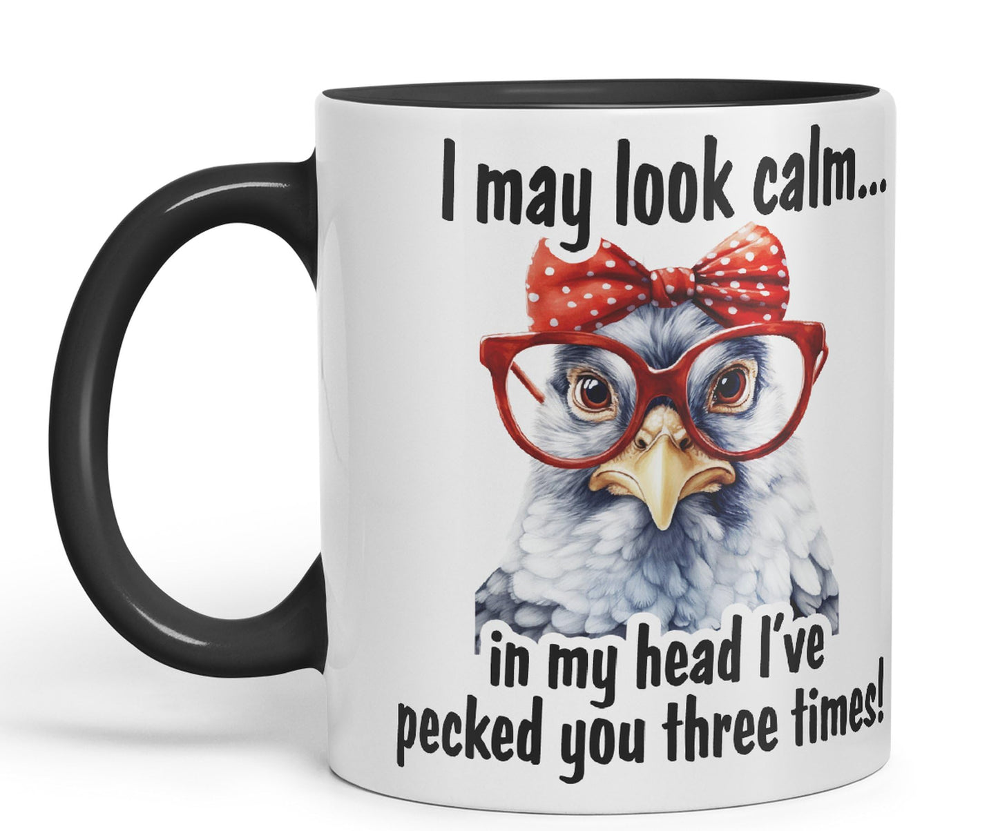 I May Look Calm.., in My Head I've pecked You Tree Times! Chicken Joke sarkasm Sarcastic Ceramic Coloured Mug Cup for Tea Coffee Hot Brew 330ml 11Oz Gift