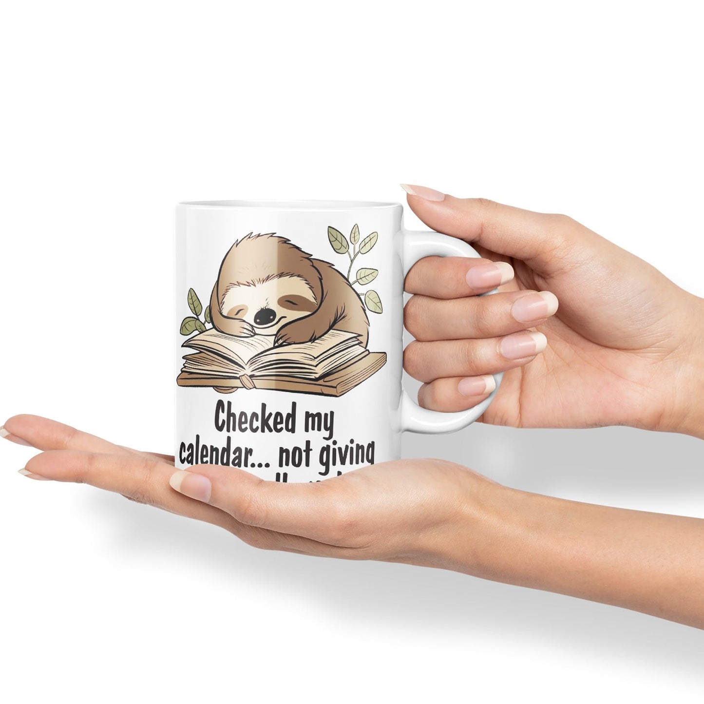 Checked My Calendar… not Giving a Fuck All Week, Sloth Sarcastic Joke Ceramic Coloured Mug Cup for Tea Coffee Hot Brew 330ml 11 OZ