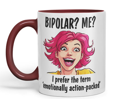 Bipolar? Me? I Prefer The Term Emotionally Action-Packed Joke Ceramic Coloured Mug Cup for Tea Coffee Hot Brew 330ml 11Oz