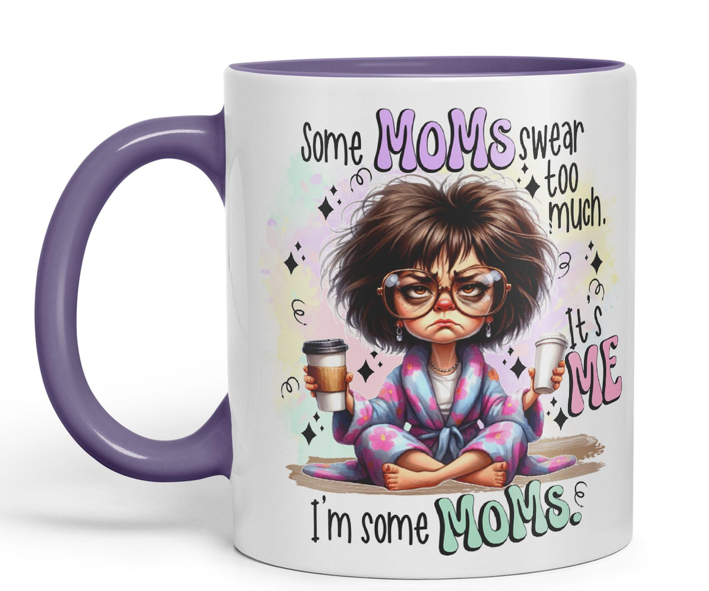 Some Moms Swear Too Much, It's Me I'm Some Moms, Joke sarkasm Sarcastic Ceramic Coloured Mug Cup for Tea Coffee Hot Brew 330ml 11Oz Gift