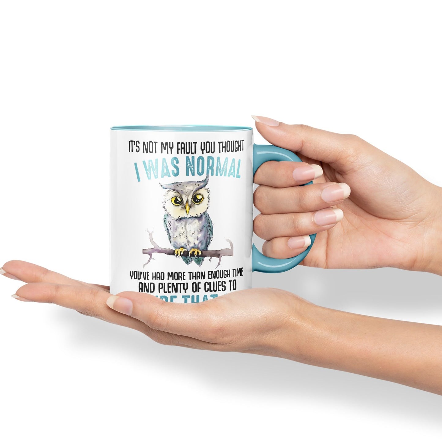 It's Not My Fault YouThought I was Normal, Owl Sarcastic Joke Ceramic Coloured Mug Cup for Tea Coffee Hot Brew 330ml 11Oz