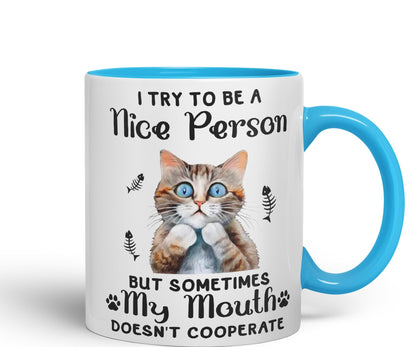 Vixar I Try to be a Nice Person but Sometimes My Mouth .. Cats Sarcastic Joke Ceramic Coloured Mug Cup for Tea Coffee Hot Brew 330ml 11Oz