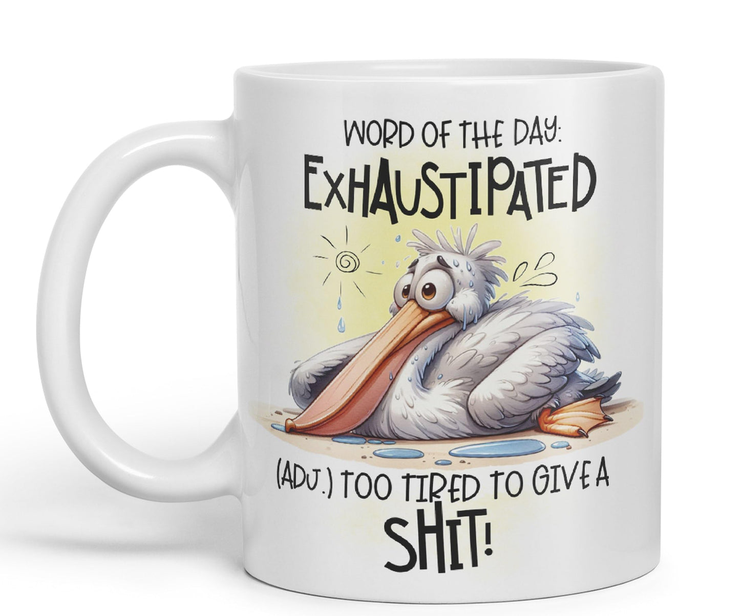 Word of The Day Exhaustipated (Adj.) Too Tired to give a s…, Joke sarkasm Ceramic Coloured Mug Cup for Tea Coffee Hot Brew 330ml 11Oz Gift