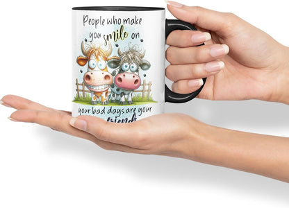Vixar People Who Make You Smile On Your Bad Days are Your True Friends Funny Highland Cow Coloured Mug Cup 11oz (Black)