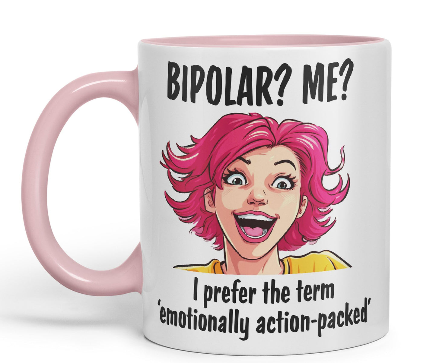Bipolar? Me? I Prefer The Term Emotionally Action-Packed Joke Ceramic Coloured Mug Cup for Tea Coffee Hot Brew 330ml 11Oz