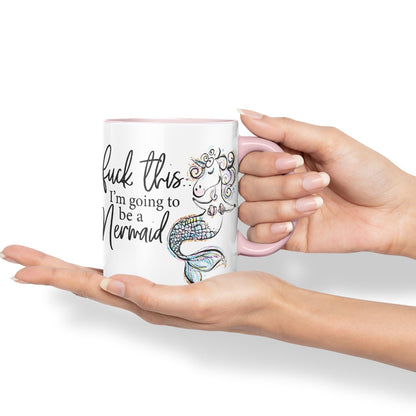 I'm Going to be a Mermaid f .. This Sarcastic Joke Ceramic Coloured Mug Cup for Tea Coffee Hot Brew 330ml 11Oz