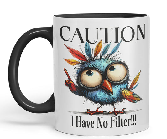 Caution I Have no Filter!!! Bird Joke sarkasm Sarcastic Ceramic Coloured Mug Cup for Tea Coffee Hot Brew 330ml 11Oz Gift