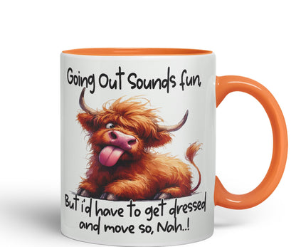 Going Out Sound Fun, Bute I'd Have to get Dressed and Move so, Nah…! Cow Highland Joke sarkasm Sarcastic Ceramic Coloured Mug Cup for Tea Coffee Hot Brew 330ml 11Oz Gift