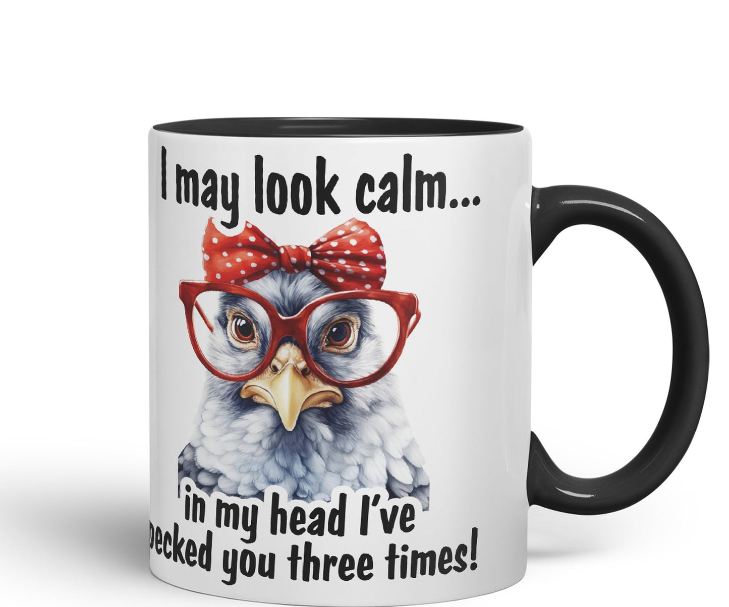 I May Look Calm.., in My Head I've pecked You Tree Times! Chicken Joke sarkasm Sarcastic Ceramic Coloured Mug Cup for Tea Coffee Hot Brew 330ml 11Oz Gift