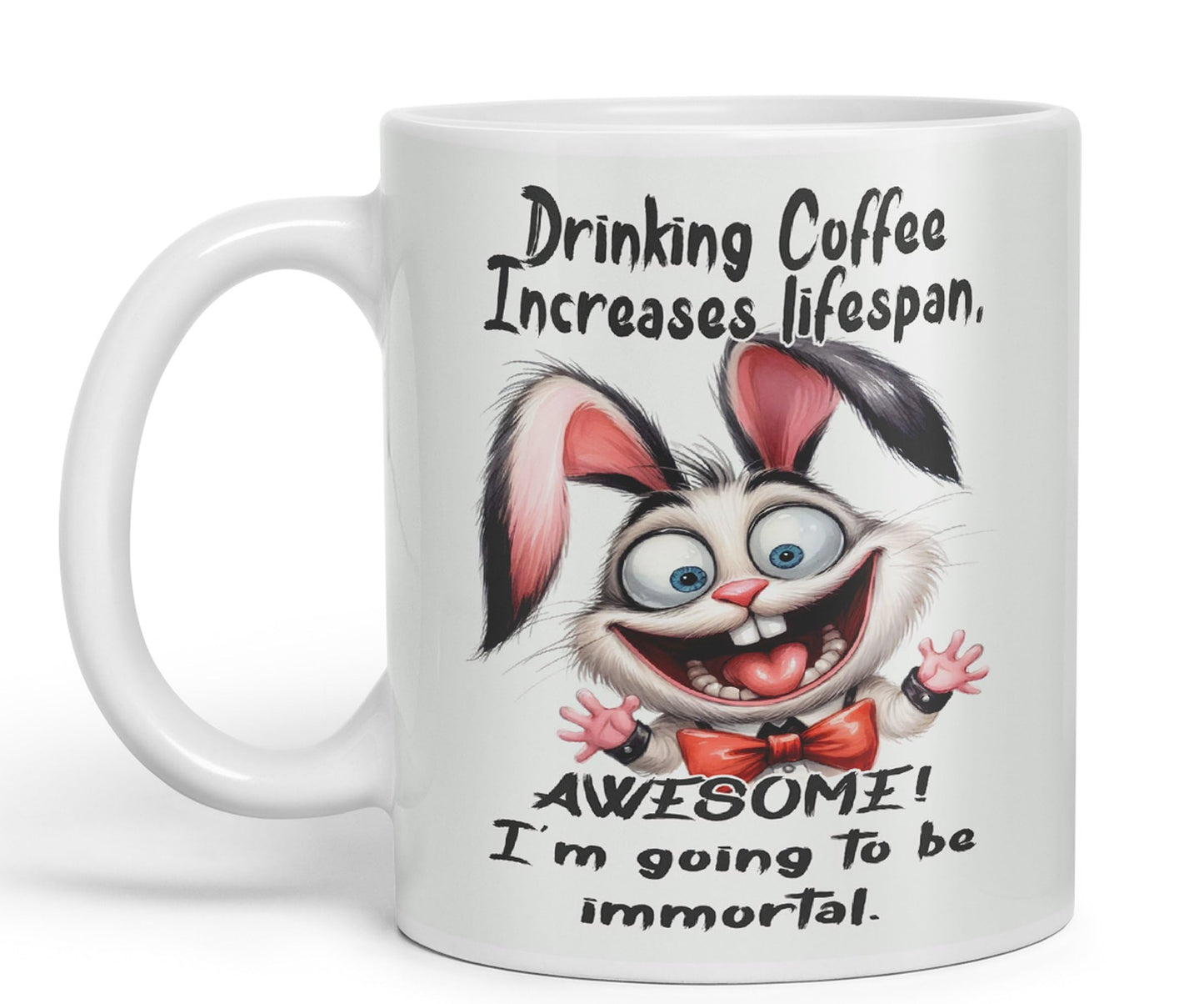 Drinking Coffee Increases lifespan Awesome! I'm Going to be Immortal, Rabbit Hare Joke sarkasm Sarcastic Ceramic Coloured Mug Cup for Tea Coffee Hot Brew 330ml 11Oz Gift