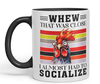 Whew That was Close I Almost had to Socialize Cockorel Rooster Sarcastic Joke Ceramic Coloured Mug Cup for Tea Coffee Hot Brew 330ml 11 Oz