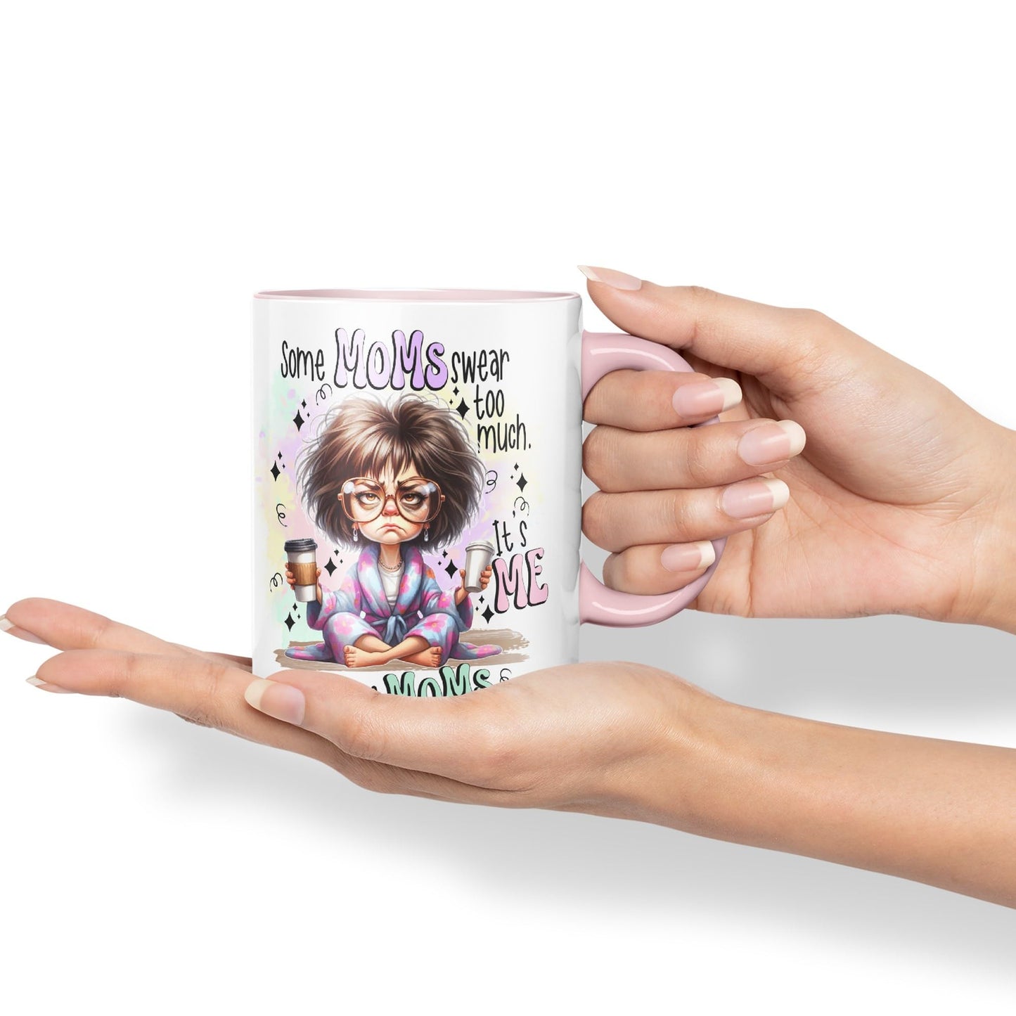 Some Moms Swear Too Much, It's Me I'm Some Moms, Joke sarkasm Sarcastic Ceramic Coloured Mug Cup for Tea Coffee Hot Brew 330ml 11Oz Gift