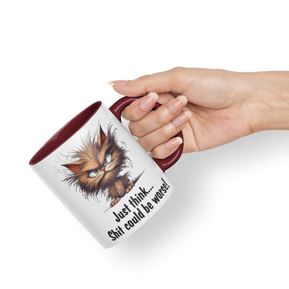 Just Think … Shit coud be Worse! Joke Sarcastic Ceramic Coloured Mug Cup for Tea Coffee Hot Brew 330ml 11Oz