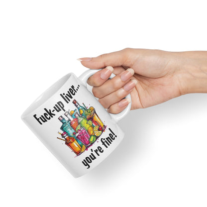 F…-up Liver You're fine! Sarcastic Joke Ceramic Coloured Mug Cup for Tea Coffee Hot Brew 330ml 11 Oz