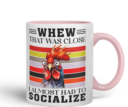 Whew That was Close I Almost had to Socialize Cockorel Rooster Sarcastic Joke Ceramic Coloured Mug Cup for Tea Coffee Hot Brew 330ml 11 Oz