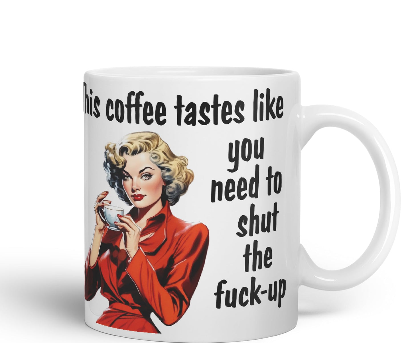 This Coffee Tastes Like You Need to Shut The f-up Sarcastic Joke Ceramic Coloured Mug Cup for Tea Coffee Hot Brew Gift 330ml 11 OZ Gift