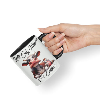 Will Only Moooove for Coffeee! Cow Joke sarkasm Sarcastic Ceramic Coloured Mug Cup for Tea Coffee Hot Brew 330ml 11Oz Gift