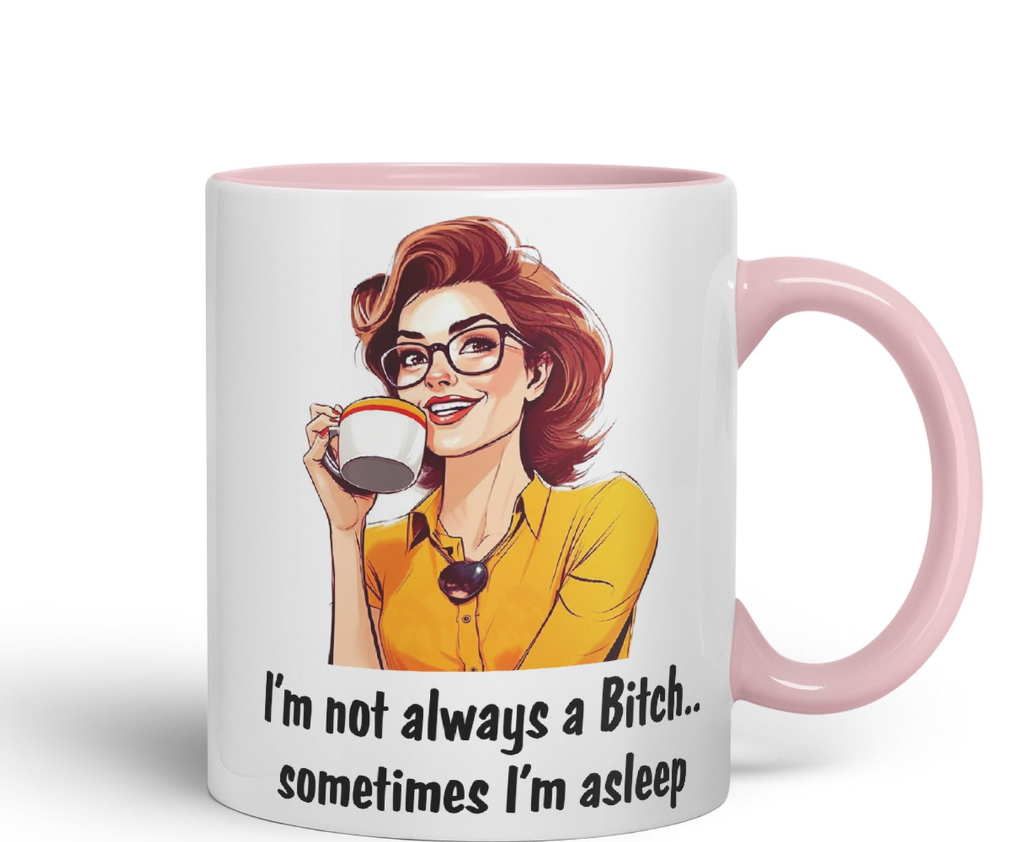 I'm not Always a Bitch.. Sometimes I'm Asleep Sarcastic Joke Ceramic Coloured Mug Cup for Tea Coffee Hot Brew 330ml 11 Oz