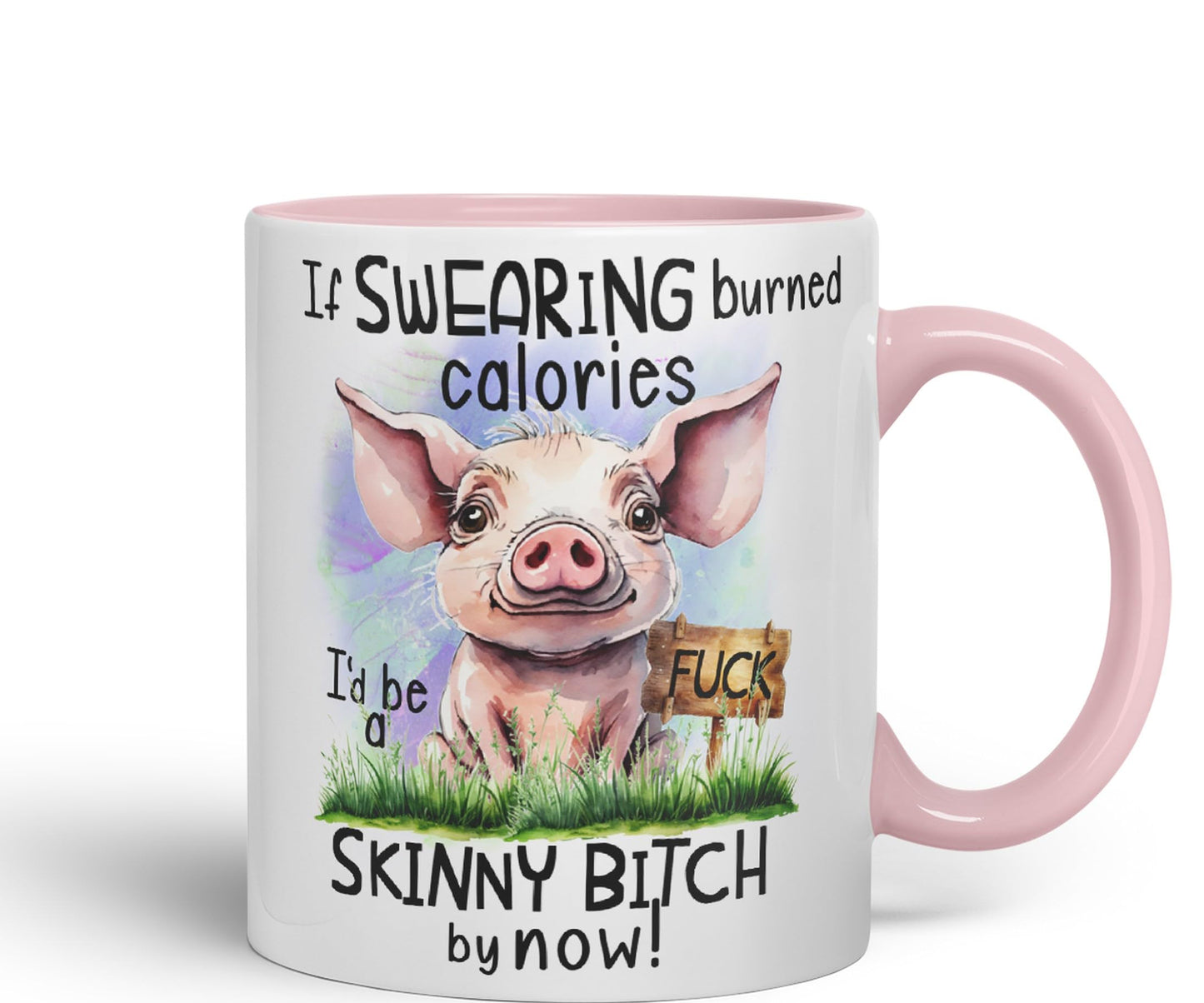 If Swearing Burned Calories, I'd be a Skinny Bitch by Now, Pigs Joke sarkasm Ceramic Coloured Mug Cup for Tea Coffee Hot Brew 330ml 11Oz Gift