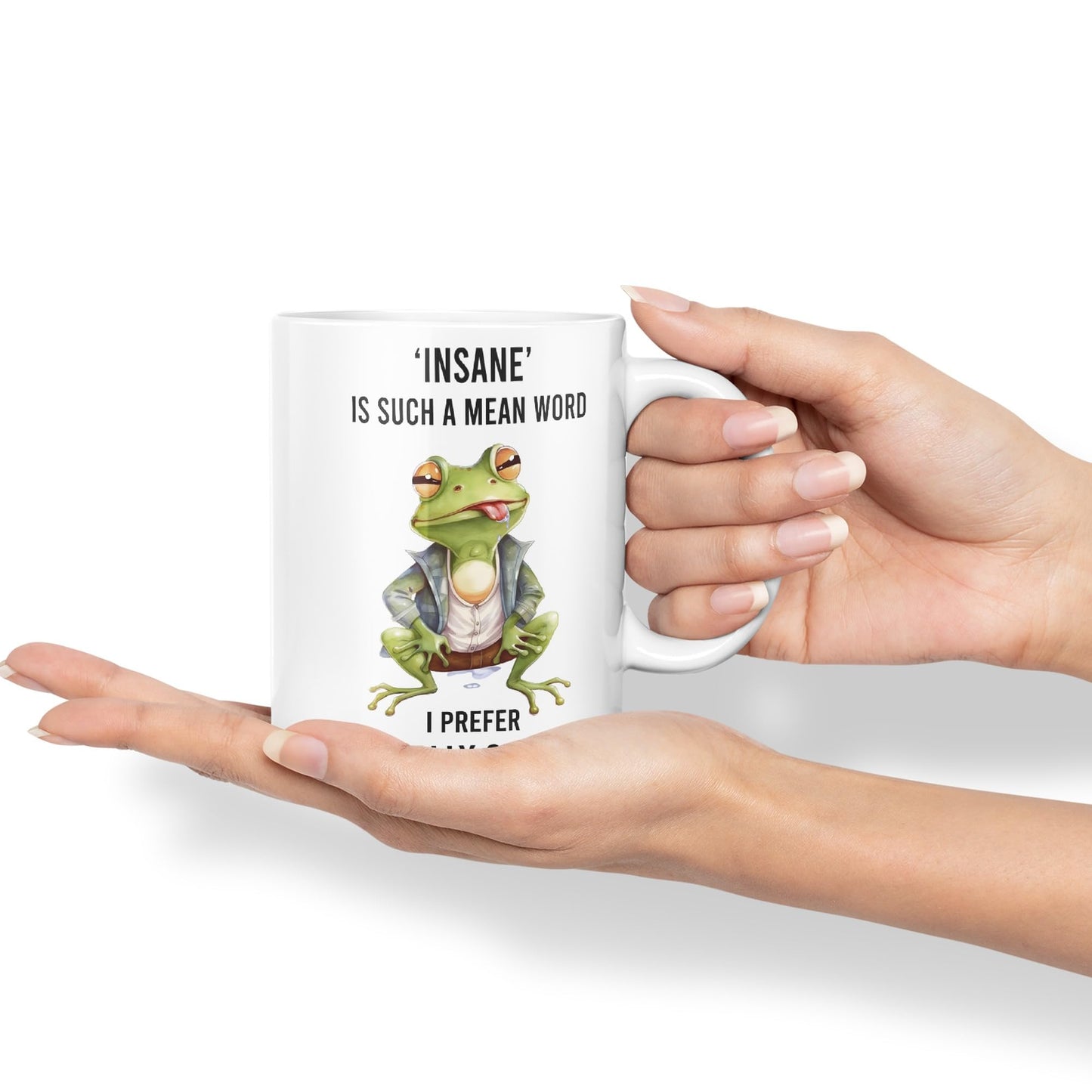 Insane is Such a Mean Word, I Prefer Mentally Creative, Frog Sarcastic Joke Ceramic Coloured Mug Cup for Tea Coffee Hot Brew 330ml 11Oz