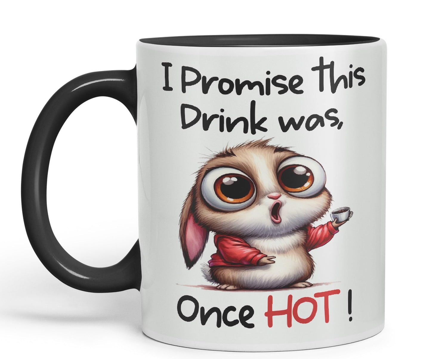 I Promise This Drink was Once HOT! Joke sarkasm Sarcastic Ceramic Coloured Mug Cup for Tea Coffee Hot Brew 330ml 11Oz Gift