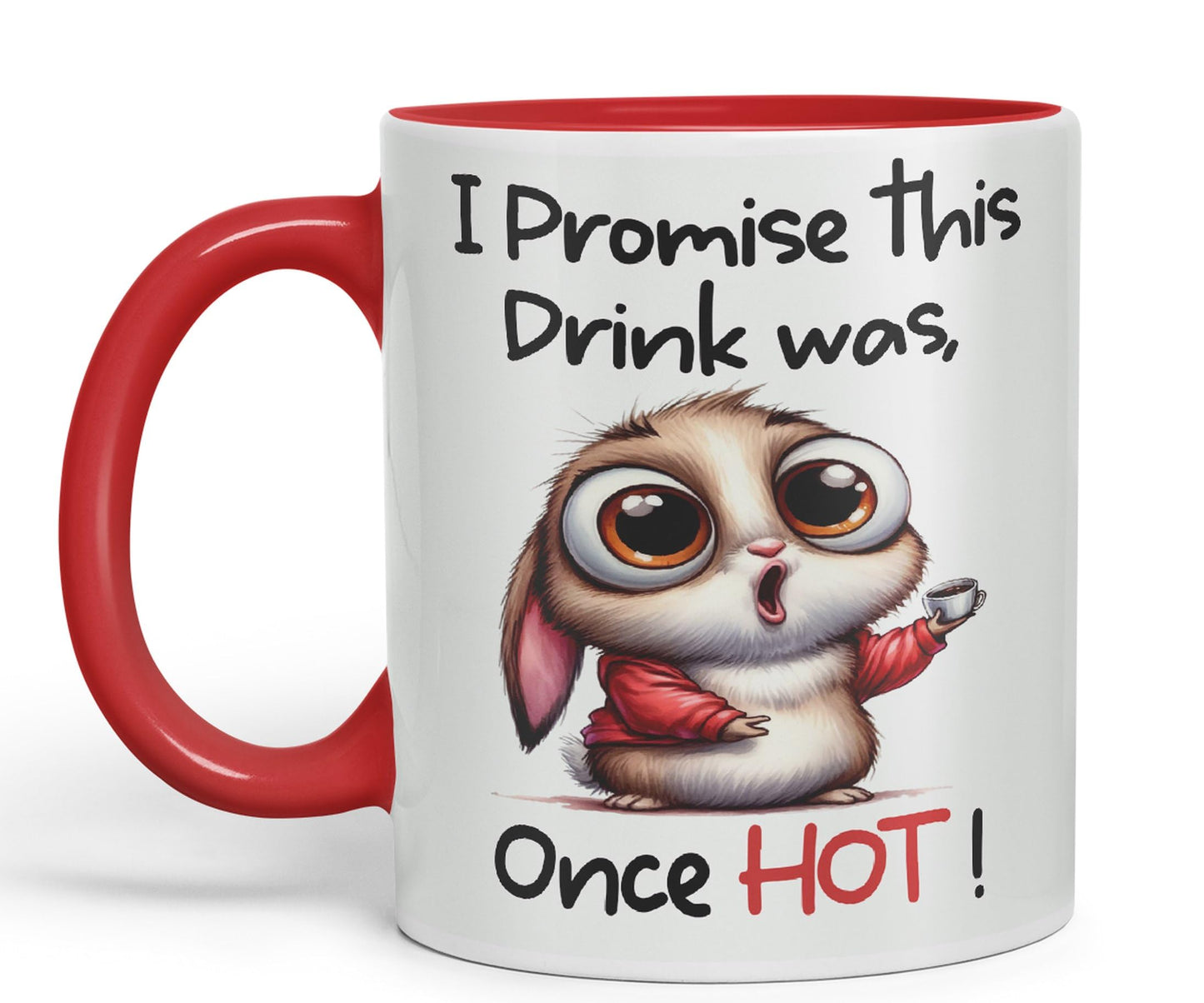 I Promise This Drink was Once HOT! Joke sarkasm Sarcastic Ceramic Coloured Mug Cup for Tea Coffee Hot Brew 330ml 11Oz Gift