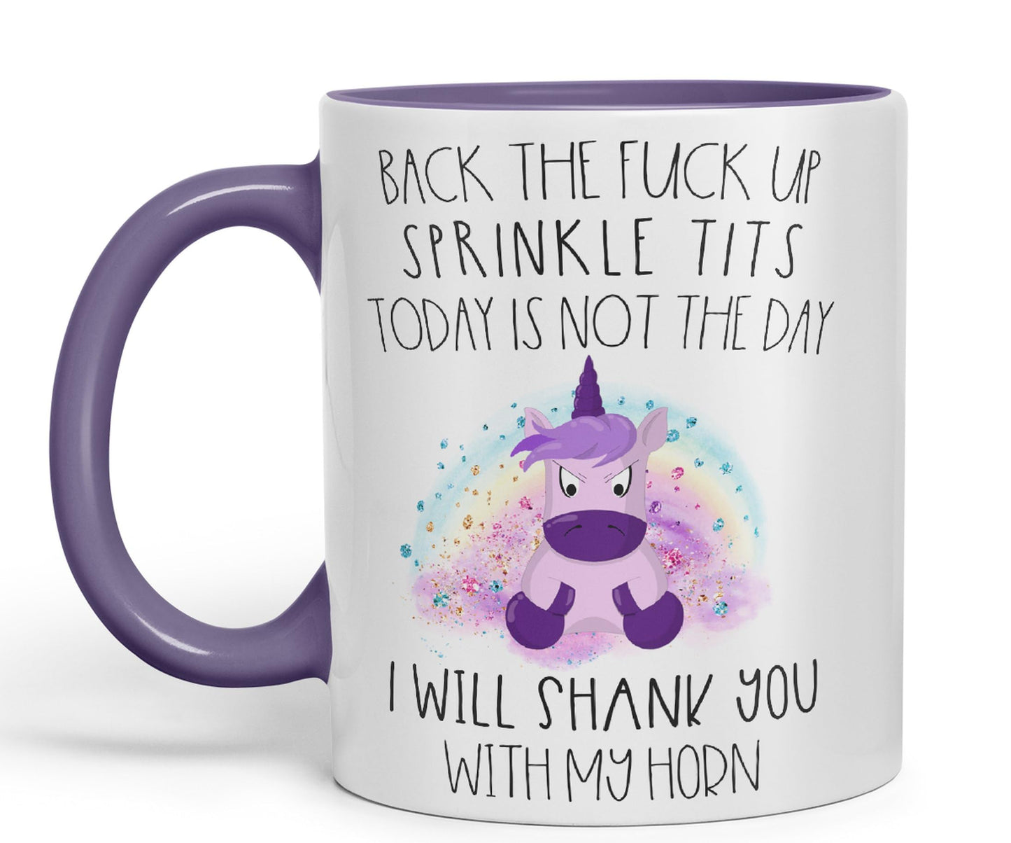 Vixar Back The F*ck up Sprinkle Tits Today is Not The Day Shank You with My Horn Funny Unicorn Lover Ceramic 330 ml Coloured Mug Cup Gift Tea Coffee Christmas Office Home Funny Joke