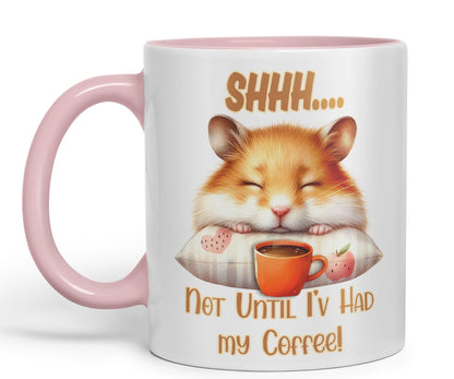 Shhh.. Not Until I'v Had My Coffee Hamster Joke sarkasm Sarcastic Ceramic Coloured Mug Cup for Tea Coffee Hot Brew 330ml 11Oz Gift