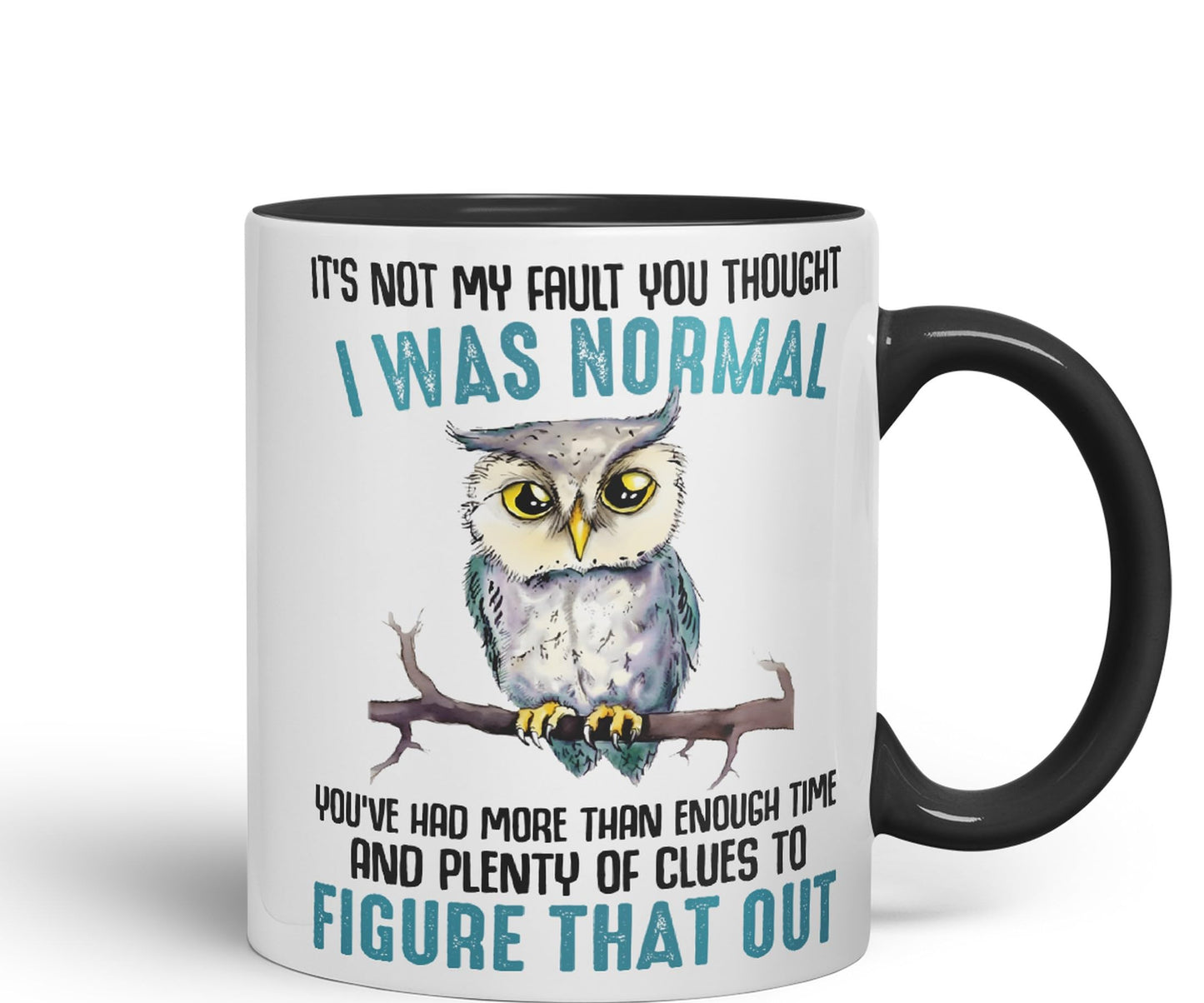 It's Not My Fault YouThought I was Normal, Owl Sarcastic Joke Ceramic Coloured Mug Cup for Tea Coffee Hot Brew 330ml 11Oz