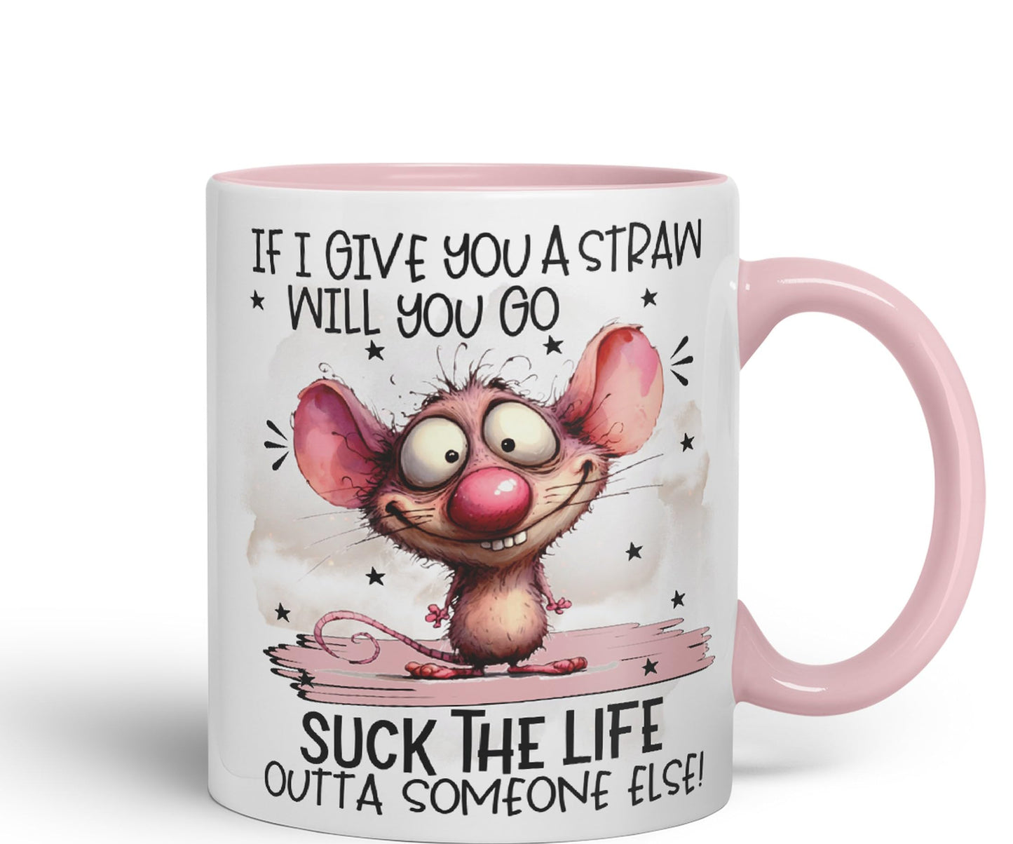 If Give You a Straw Will You go, Suck The Life Outta Someone Else!, Mouse Joke sarkasm Sarcastic Ceramic Coloured Mug Cup for Tea Coffee Hot Brew 330ml 11Oz Gift