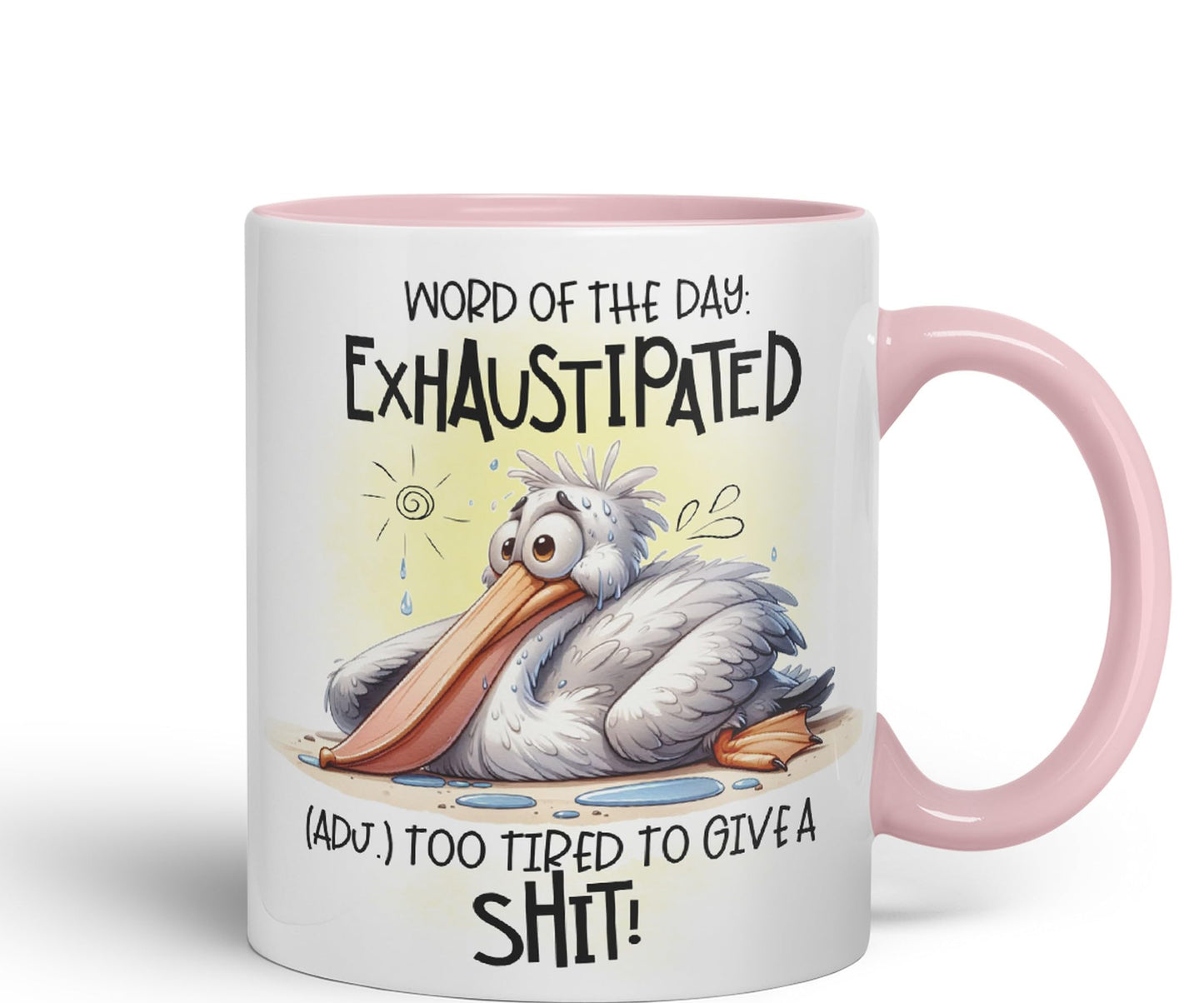 Word of The Day Exhaustipated (Adj.) Too Tired to give a s…, Joke sarkasm Ceramic Coloured Mug Cup for Tea Coffee Hot Brew 330ml 11Oz Gift