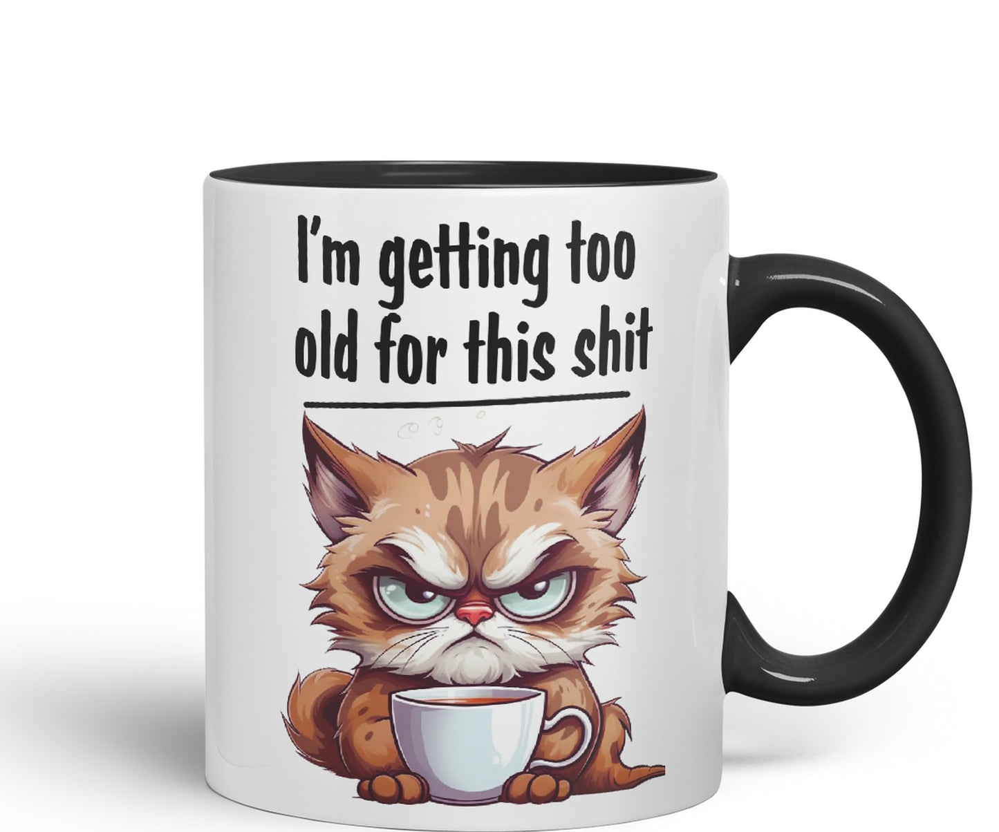 I'm Getting Too Old for This Shit cat Sarcastic Joke Ceramic Coloured Mug Cup for Tea Coffee Hot Brew 330ml 11 OZ