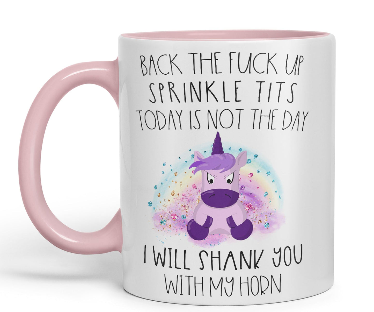 Vixar Back The F*ck up Sprinkle Tits Today is Not The Day Shank You with My Horn Funny Unicorn Lover Ceramic 330 ml Coloured Mug Cup Gift Tea Coffee Christmas Office Home Funny Joke