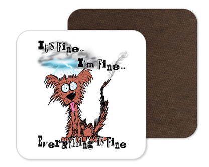 Coaster Dog Its Fine I'm Fine Everything is fine joke Gift Work Office Dining Tea coffe