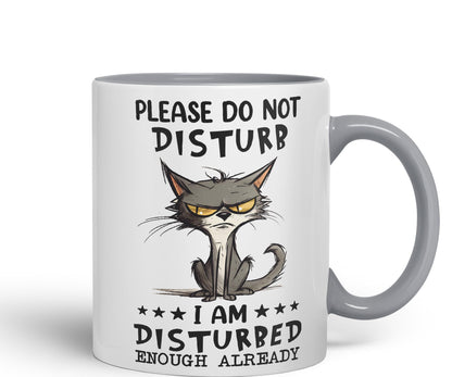 Please Do Not Disturb, I am Disturbed Enough Already Cat Joke Ceramic Coloured Mug Cup for Tea Coffee Hot Brew 330ml 11Oz