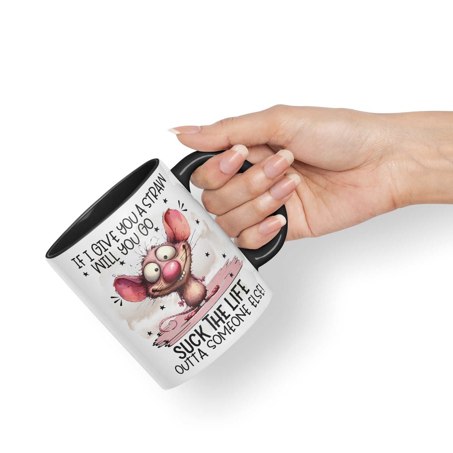 If Give You a Straw Will You go, Suck The Life Outta Someone Else!, Mouse Joke sarkasm Sarcastic Ceramic Coloured Mug Cup for Tea Coffee Hot Brew 330ml 11Oz Gift