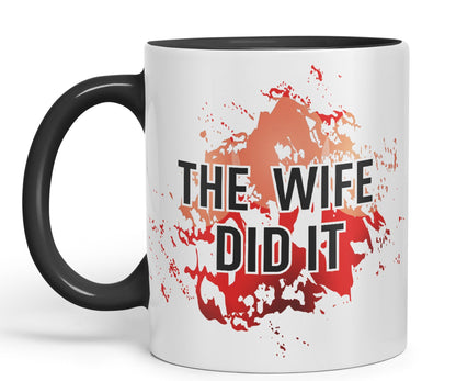 The Wife Did It Joke Sarcastic Ceramic Coloured Mug Cup for Tea Coffee Hot Brew 330ml 11Oz Gift