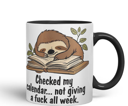 Checked My Calendar… not Giving a Fuck All Week, Sloth Sarcastic Joke Ceramic Coloured Mug Cup for Tea Coffee Hot Brew 330ml 11 OZ