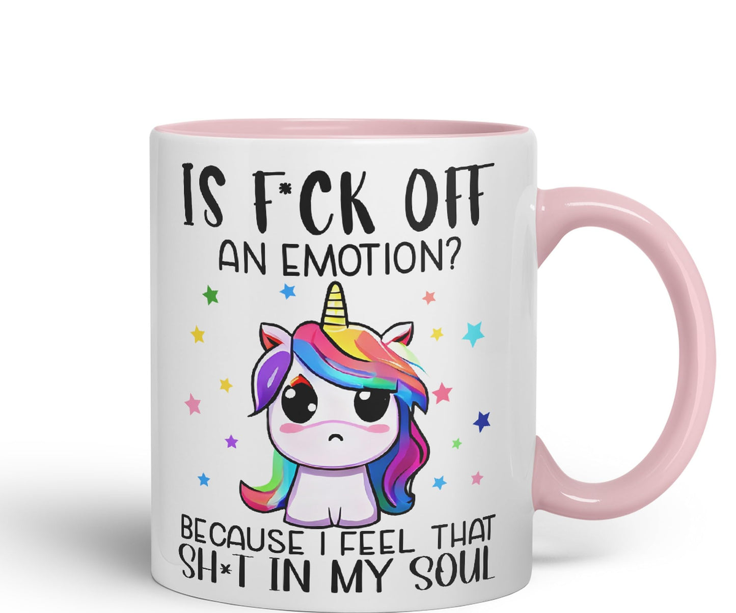 is f*ck Off, Bucause I Feel That shi*t in My Soul Unicorn Joke sarkasm Sarcastic Ceramic Coloured Mug Cup for Tea Coffee Hot Brew 330ml 11Oz Gift