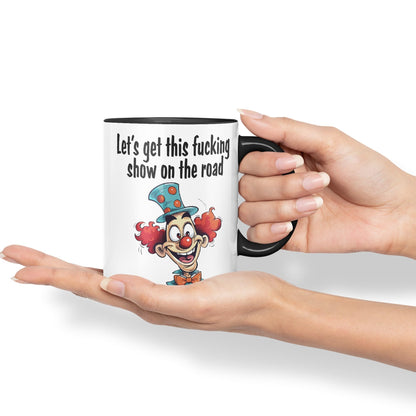 Let's get This fu.. Show on The Road Sarcastic Joke Ceramic Coloured Mug Cup for Tea Coffee Hot Brew 330ml 11 OZ