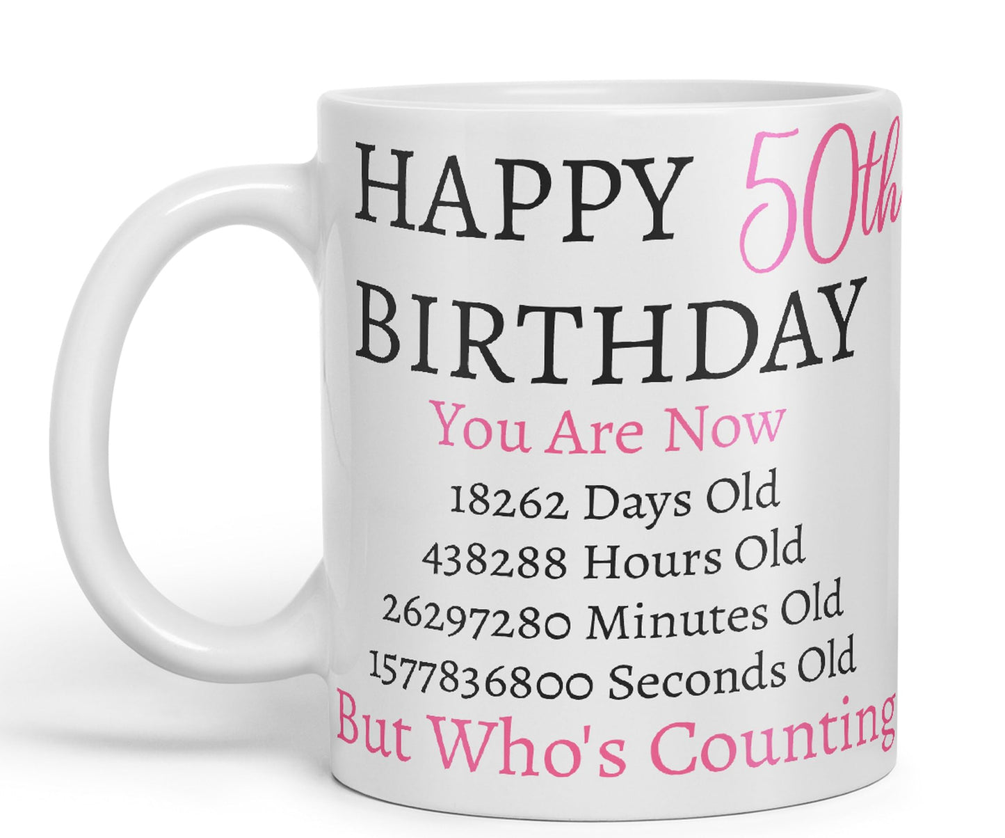 Vixar But Who's Counting Happy 50th Birthday Ceramic Coloured Mug Cup Gift Days Hours Minutes (Pink)