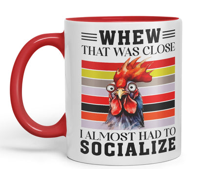Whew That was Close I Almost had to Socialize Cockorel Rooster Sarcastic Joke Ceramic Coloured Mug Cup for Tea Coffee Hot Brew 330ml 11 Oz