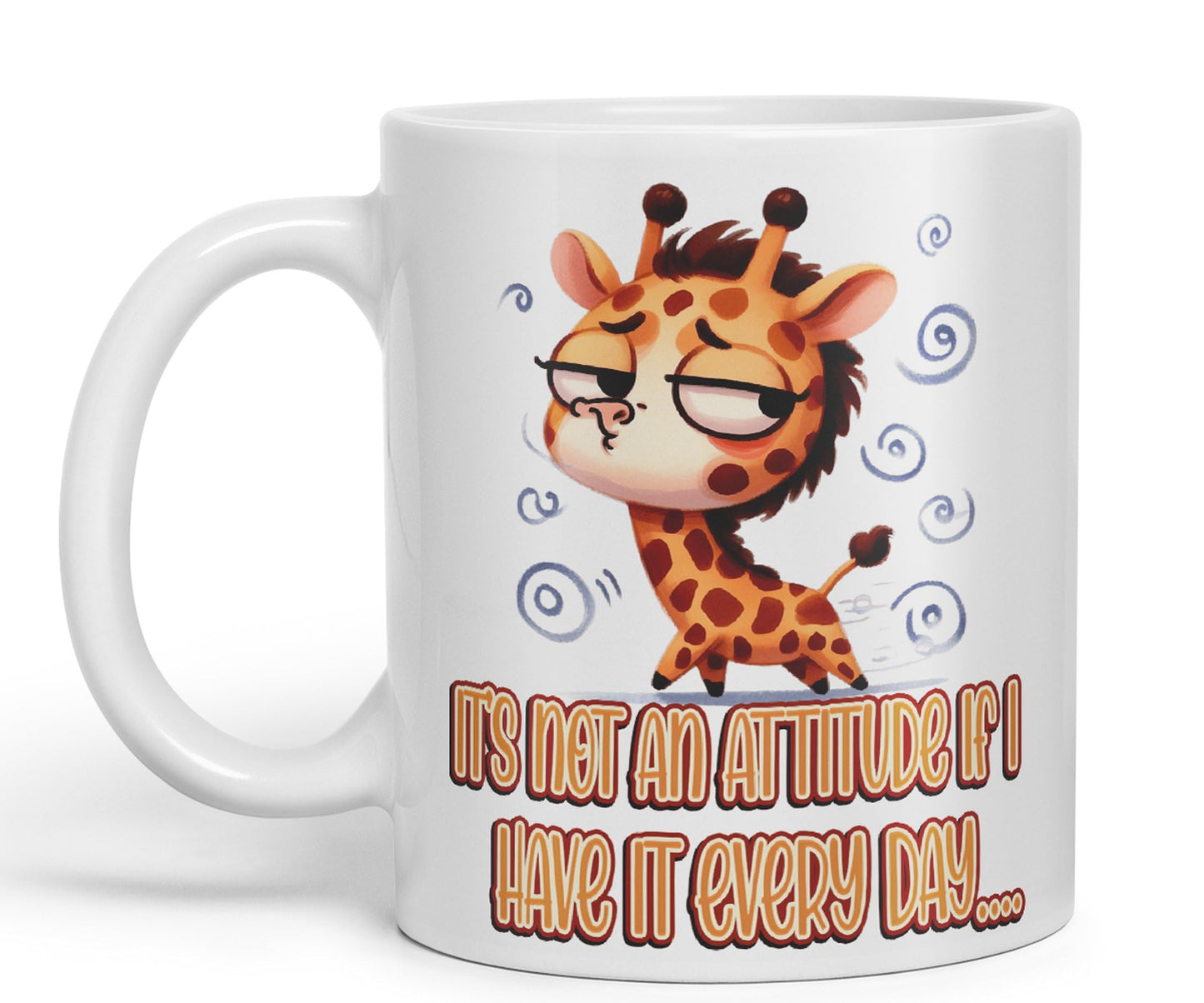 It's not an Attitude if I Have it Every Day… Giraffe Joke sarkasm Sarcastic Ceramic Coloured Mug Cup for Tea Coffee Hot Brew 330ml 11Oz Gift