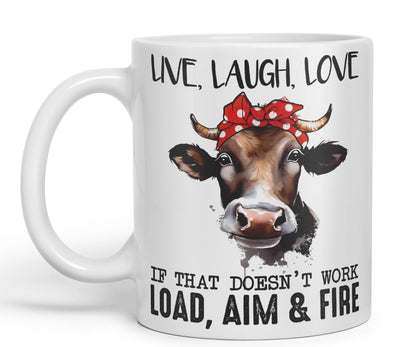 Live Laugh Love, If That Doesn't Work Load Aim & Fire, Cow Sarcastic Joke Ceramic Coloured Mug Cup for Tea Coffee Hot Brew 330ml 11Oz