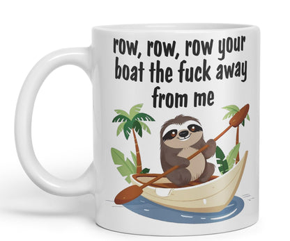 Row, Row, Your Boat thef… Away from Me Sarcastic Joke Ceramic Coloured Mug Cup for Tea Coffee Hot Brew 330ml 11 Oz Gift