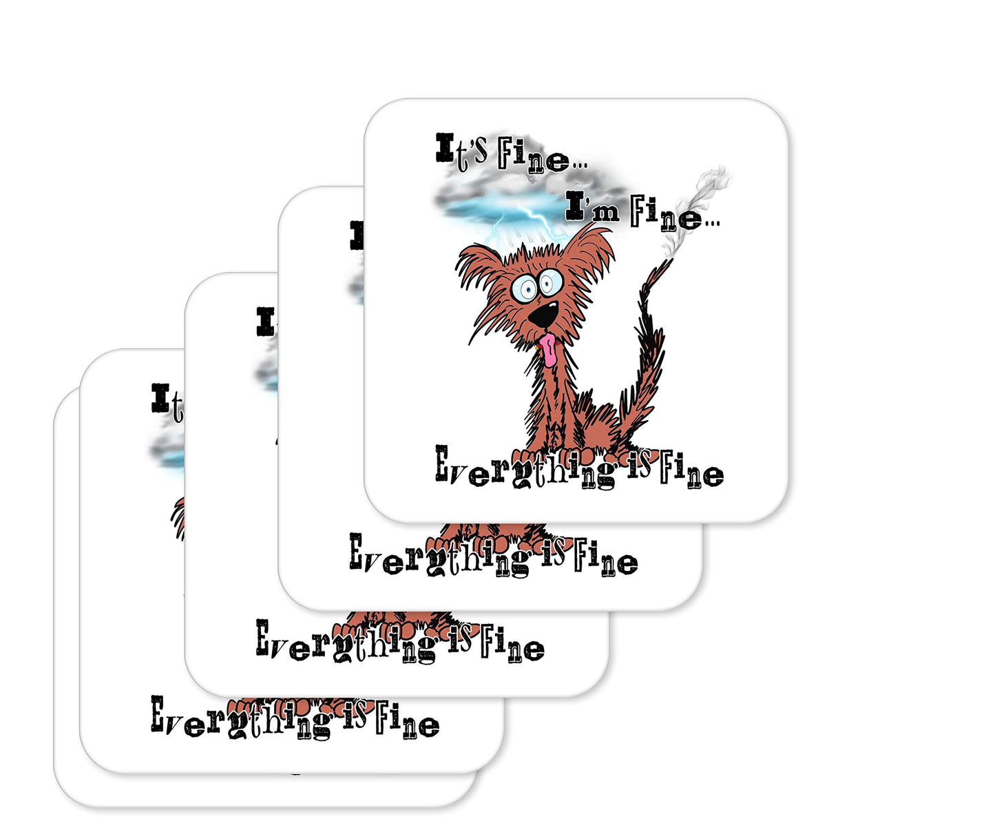 Coaster Dog Its Fine I'm Fine Everything is fine joke Gift Work Office Dining Tea coffe