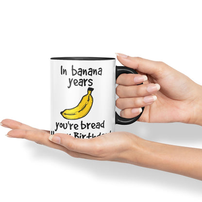 in Banana Years You're Bread Happy Birthday!, Mouse Joke sarkasm Sarcastic Ceramic Coloured Mug Cup for Tea Coffee Hot Brew 330ml 11Oz Gift