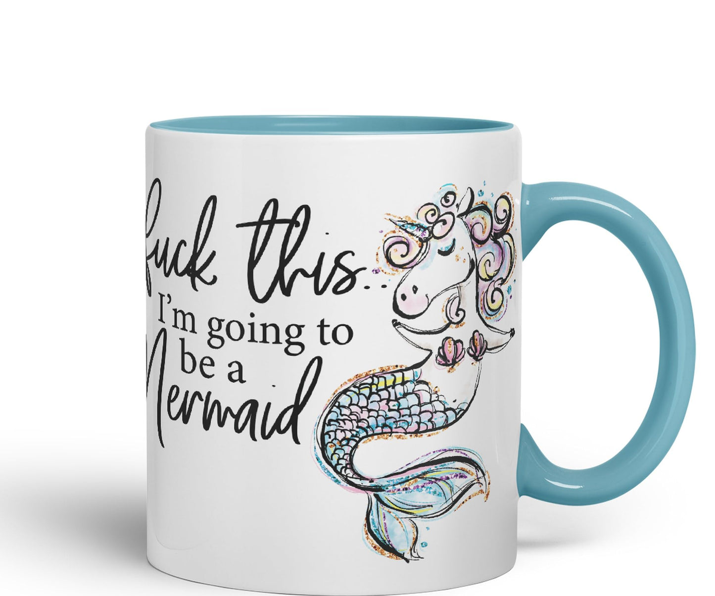 I'm Going to be a Mermaid f .. This Sarcastic Joke Ceramic Coloured Mug Cup for Tea Coffee Hot Brew 330ml 11Oz