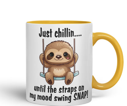 Just Chillin.. Until The Straps on My Mood Swing SNAP! Sarcastic Joke Ceramic Coloured Mug Cup for Tea Coffee Hot Brew 330ml 11Oz