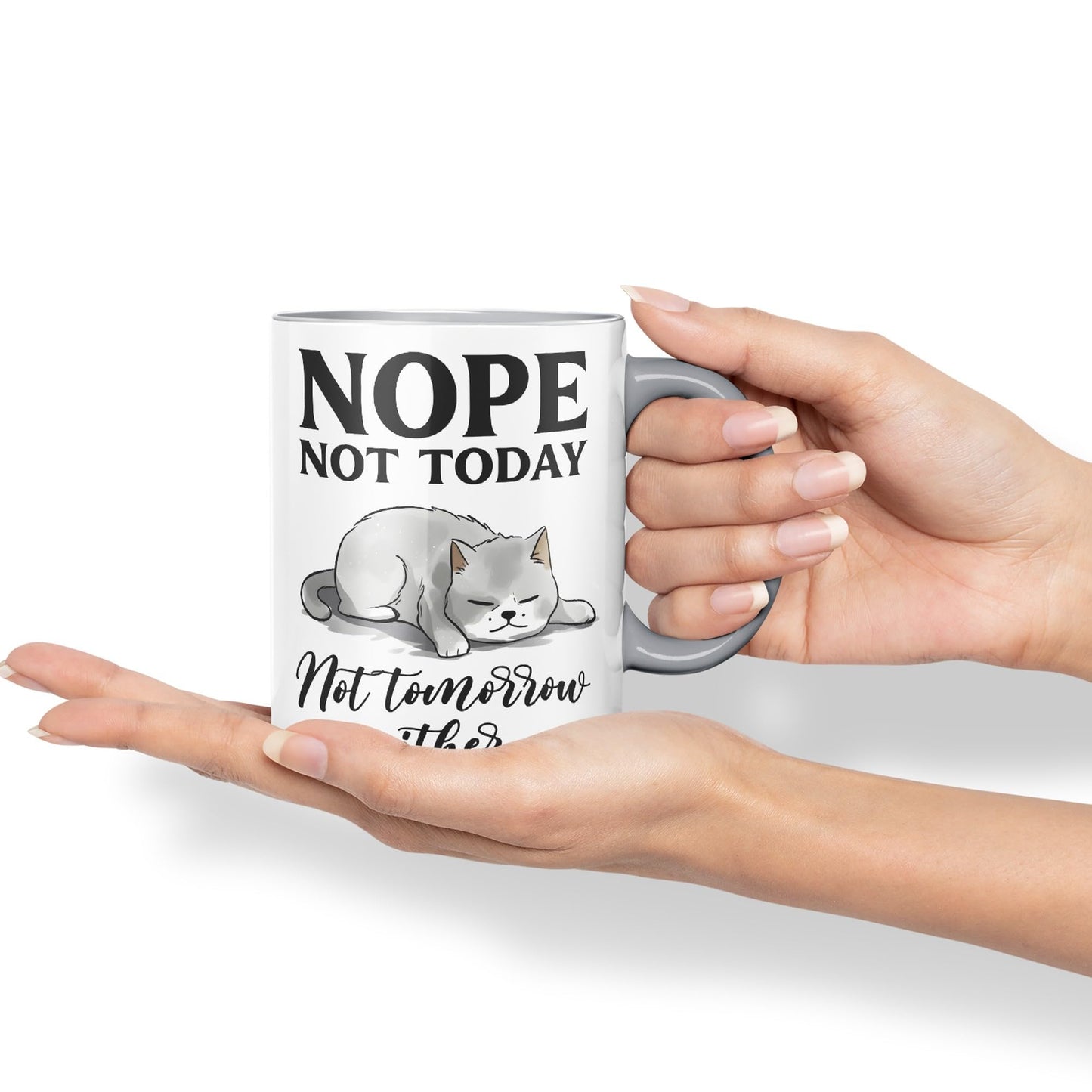 Nope not Today, Not Tomorrow Either Cats Sarcastic Joke Ceramic Coloured Mug Cup for Tea Coffee Hot Brew 330ml 11 Oz